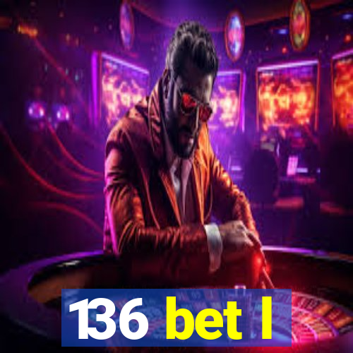 136 bet l